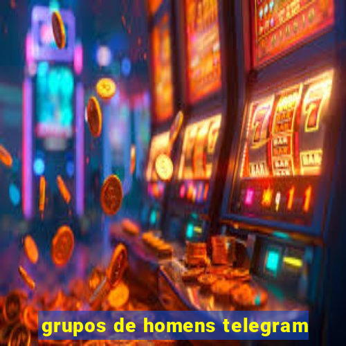 grupos de homens telegram